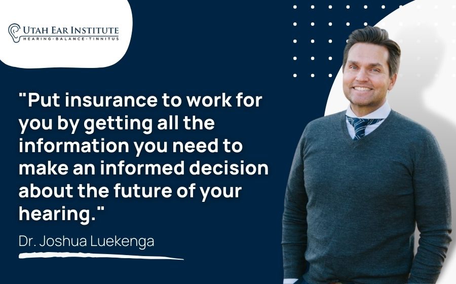 Put insurance to work for you by getting all the information you need to make an informed decision about the future of your hearing